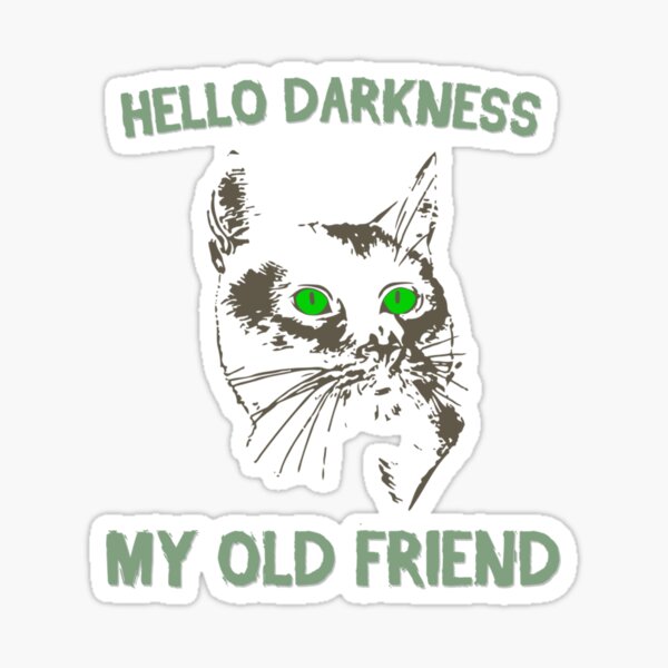 hello darkness my old friend cat shirt