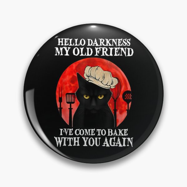 Item preview, Black Cat Hello Darkness My Old Friend I've Come To Bake designed and sold by Mariaxjulio.