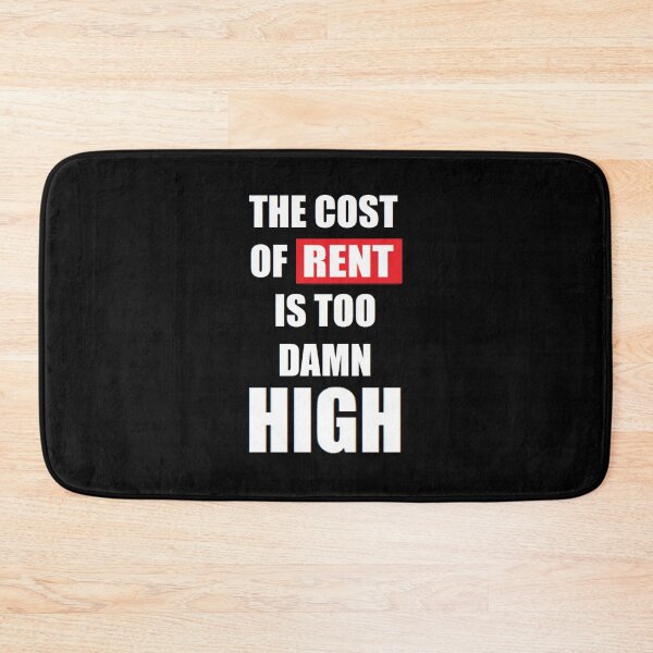 Item preview, THE COST OF RENT IS TOO DAMN HIGH designed and sold by BrandoCafe.
