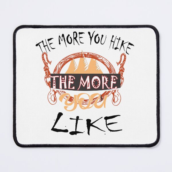 Item preview, The more You Hike The more You Like designed and sold by IGOOR.