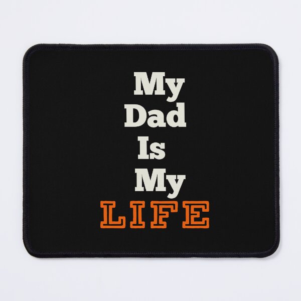Item preview, My Dad Is My Life designed and sold by ZubiyaArt.