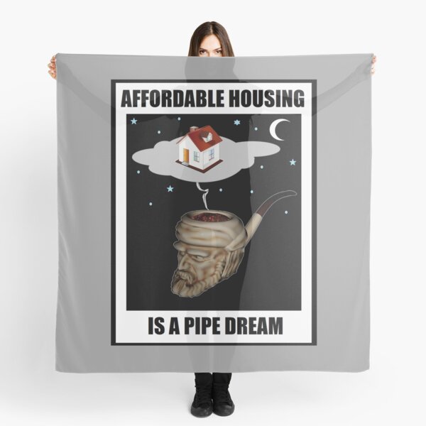Item preview, AFFORDABLE HOUSING IS A PIPE DREAM (VERSION 2) designed and sold by BrandoCafe.
