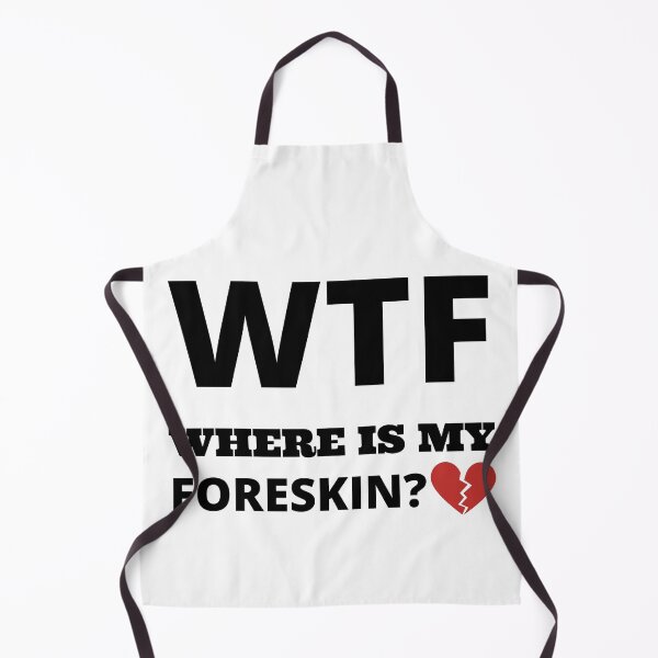 Item preview, WTF where is my foreskin designed and sold by madraso.