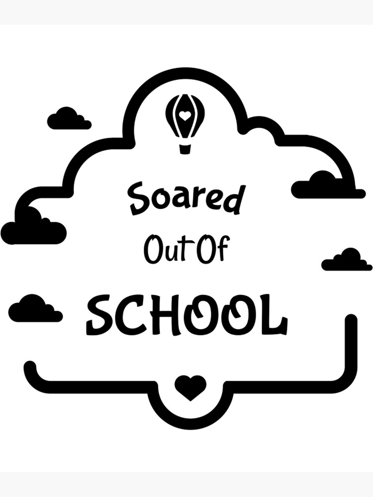 soared-out-of-school-poster-for-sale-by-tatianahoyos1-redbubble