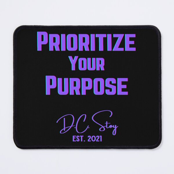 Item preview, Prioritize Your Purpose designed and sold by dcstoy2u-SHOP.