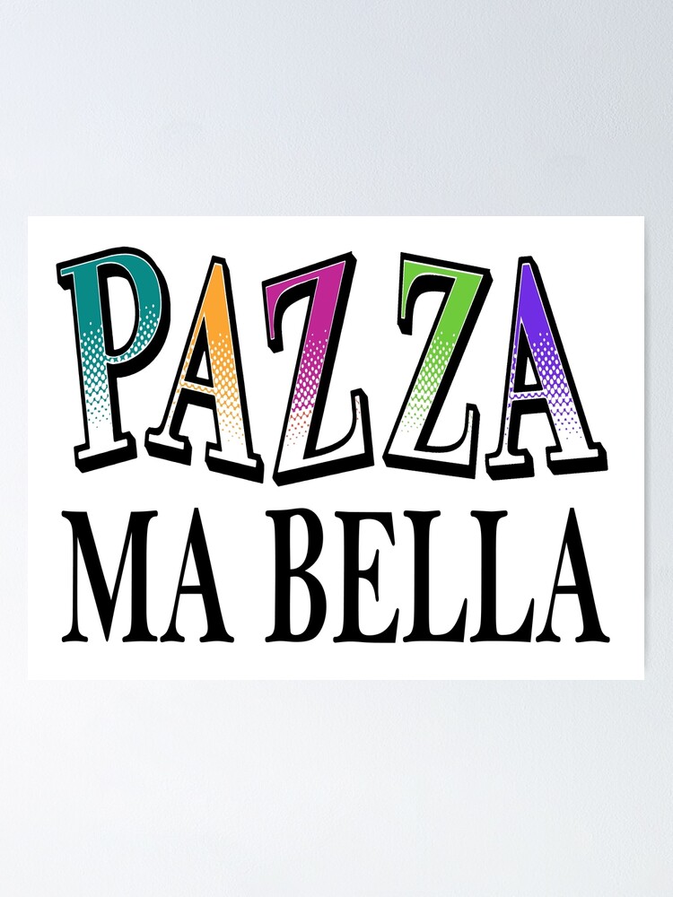 Pazza Ma Bella Funny Italian Culture Quote Frase Divertente Italiana  Poster for Sale by sky-surf-shore