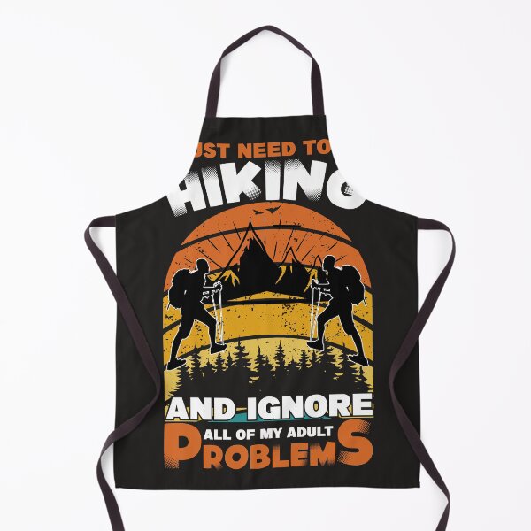 Item preview, I Just Need To Go Hiking And Ignore All Of My Adult Problems designed and sold by RED FIR.