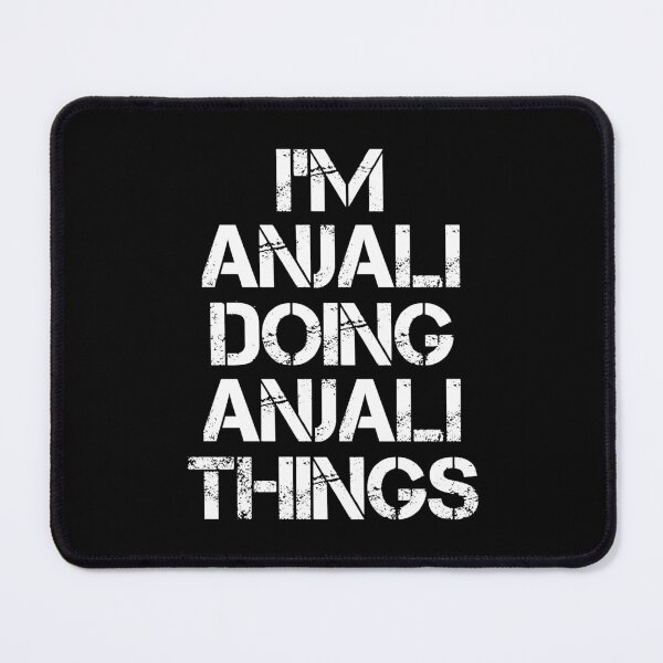 Item preview, Anjali Name T Shirt - Doing Anjali Things Name Gift Item Tee designed and sold by braedowen3.