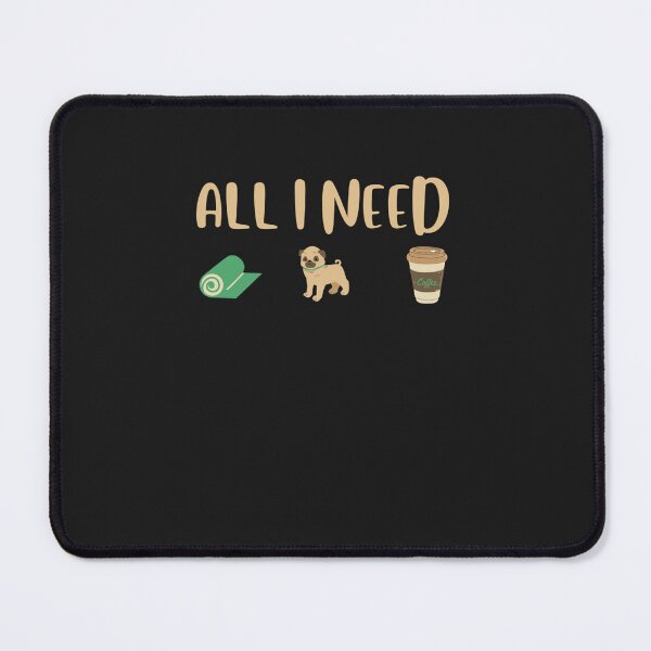 Item preview, All I need - dogs yoga and coffee Dog Coffee Yoga Gifts Classic designed and sold by RussellMay22.