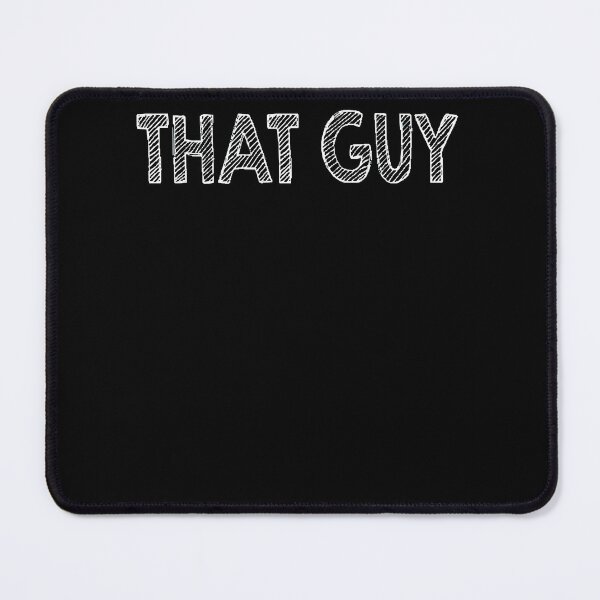 Item preview, That guy designed and sold by saganmnshaftox.