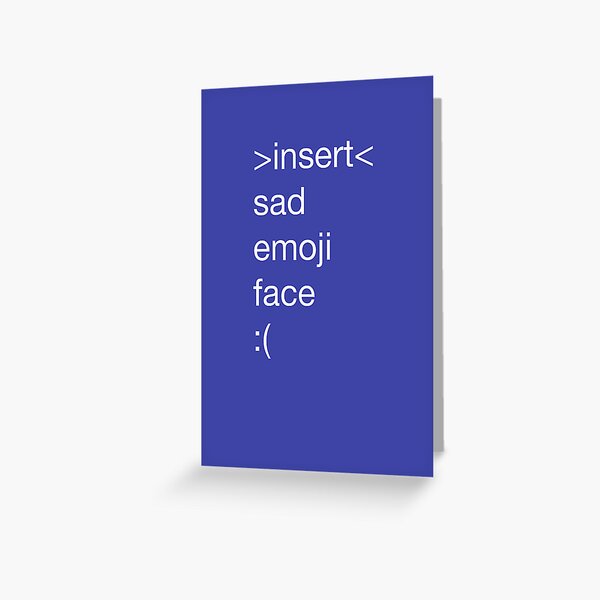 insert sad emoji face Greeting Card
