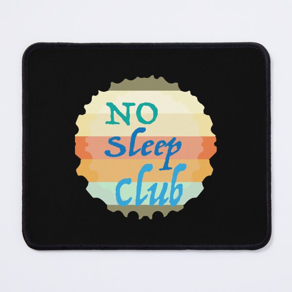 Item preview, Women Men No Club Sleep Funny Design designed and sold by AhoofeCLS.