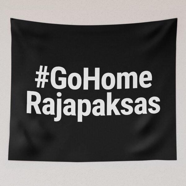 Item preview, Go Home Rajapaksas Sri Lanka President Corrupted Politician designed and sold by Legit Hooligan.