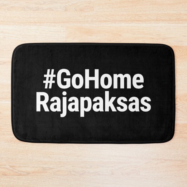 Item preview, Go Home Rajapaksas Sri Lanka President Corrupted Politician designed and sold by Legit Hooligan.