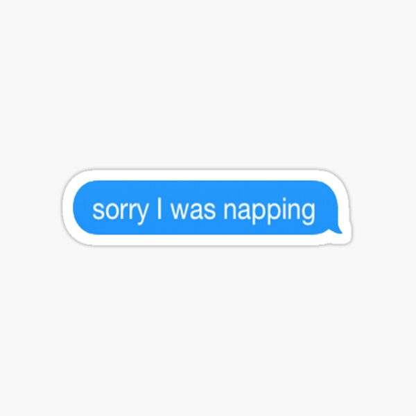 sorry I was napping Sticker