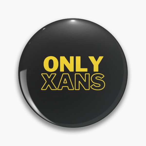 Item preview, only xans                              designed and sold by therebelsociety.