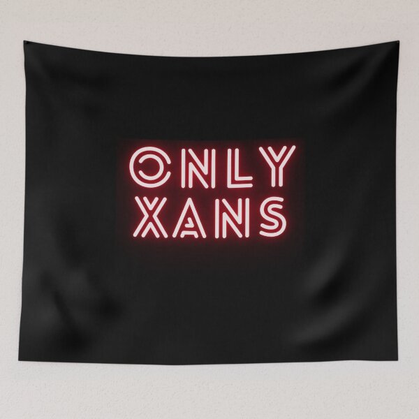 Item preview, only xans                                      designed and sold by therebelsociety.