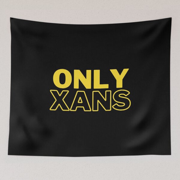 Item preview, only xans                              designed and sold by therebelsociety.