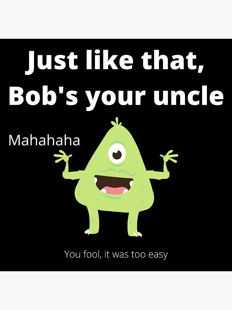 "Bob's Your Uncle Version 2" Sticker by DomSells Redbubble