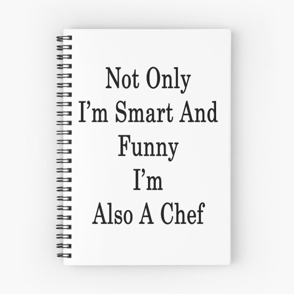 Item preview, Not Only I'm Smart And Funny I'm Also A Chef  designed and sold by supernova23.