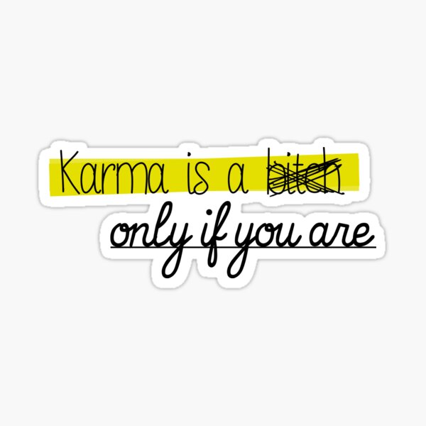 Karma is a b*tch Sticker