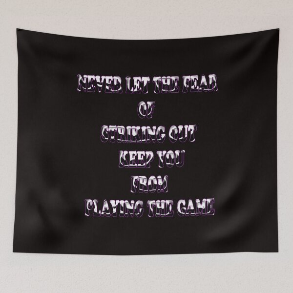Item preview, Never Let The Fear Of Striking Out Keep You From Playing The Game designed and sold by Viktor Kabbach.