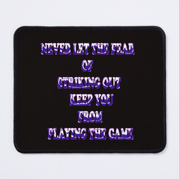 Item preview, Copy of Never Let The Fear Of Striking Out Keep You From Playing The Game designed and sold by Viktor Kabbach.