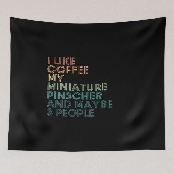 Item preview, I Like Coffee My Miniature Pinscher And Maybe 3 People designed and sold by kindxinn.