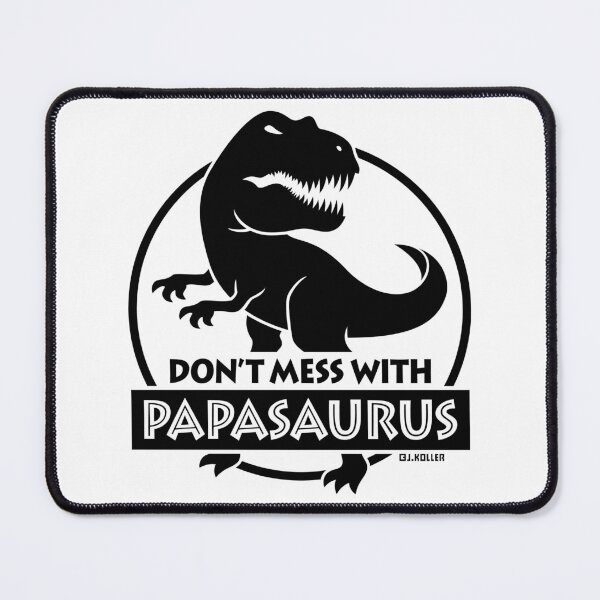 Item preview, Don’t Mess With Papasaurus (Daddy / Father / POS) designed and sold by Roderix.