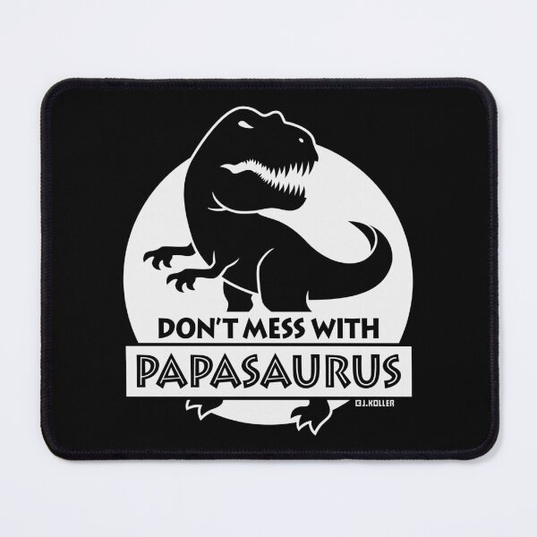 Item preview, Don’t Mess With Papasaurus (Daddy / Father / NEG) designed and sold by Roderix.