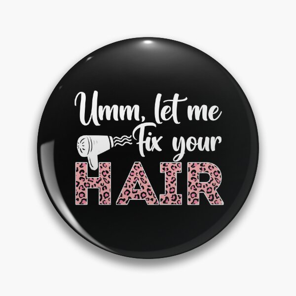Item preview, Umm Let Me Fix Your Hair | Funny Hair Stylist | Funny Hair Dresser designed and sold by AMINE  ★★★★★.