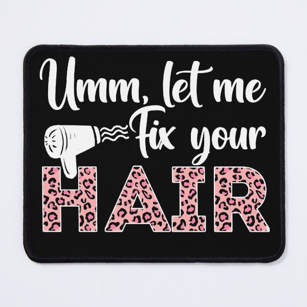 Item preview, Umm Let Me Fix Your Hair | Funny Hair Stylist | Funny Hair Dresser designed and sold by AMINE  ★★★★★.