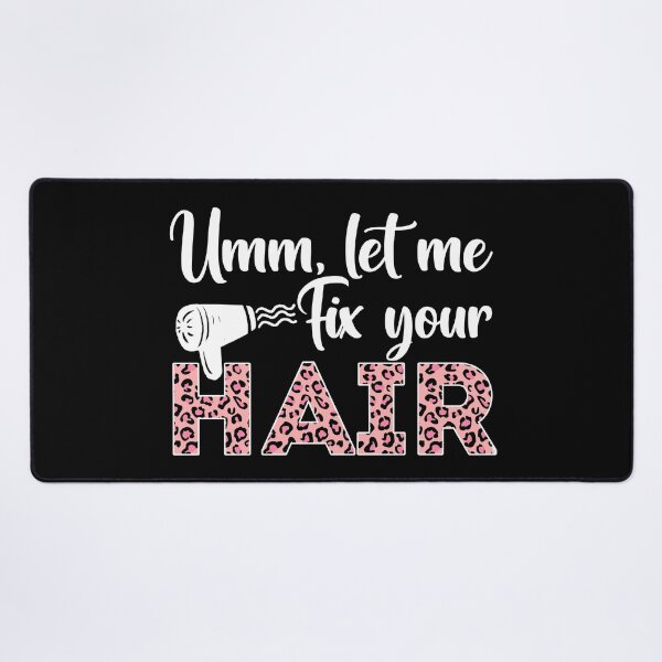 Item preview, Umm Let Me Fix Your Hair | Funny Hair Stylist | Funny Hair Dresser designed and sold by AMINE  ★★★★★.