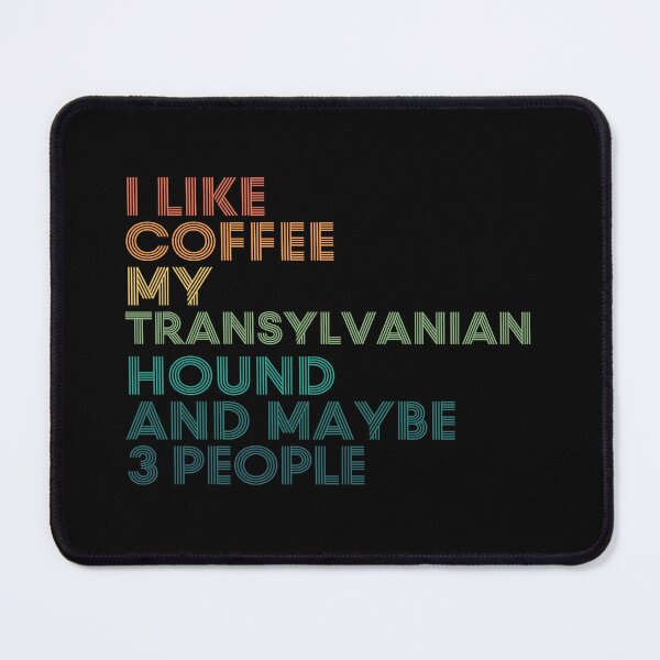 Item preview, I Like Coffee My Transylvanian Hound And Maybe 3 People designed and sold by kindxinn.