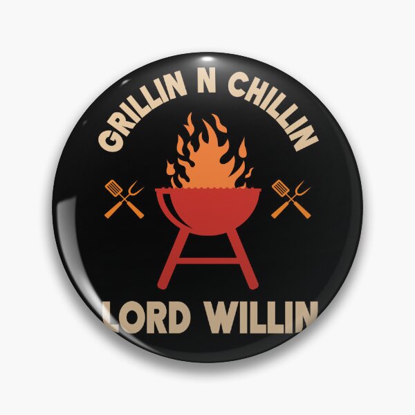 Item preview, Funny Barbeque - Grillin n Chillin Lord Willin designed and sold by OliviaGbyKyro.