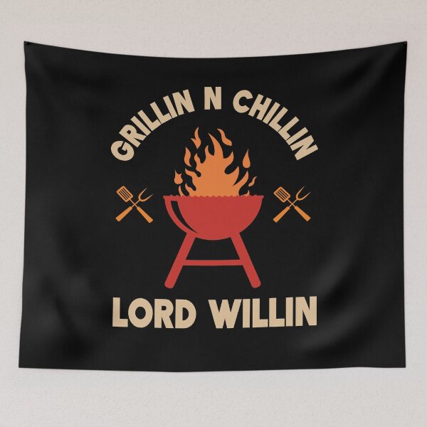 Item preview, Funny Barbeque - Grillin n Chillin Lord Willin designed and sold by OliviaGbyKyro.
