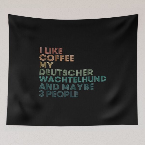 Item preview, I Like Coffee My Deutscher Wachtelhund And Maybe 3 People designed and sold by kindxinn.