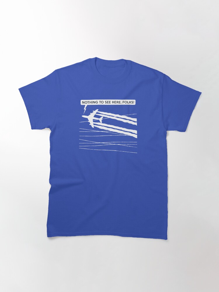 Thumbnail 3 of 7, Classic T-Shirt, "Nothing To See Here, Folks!" designed and sold by thedrumstick.