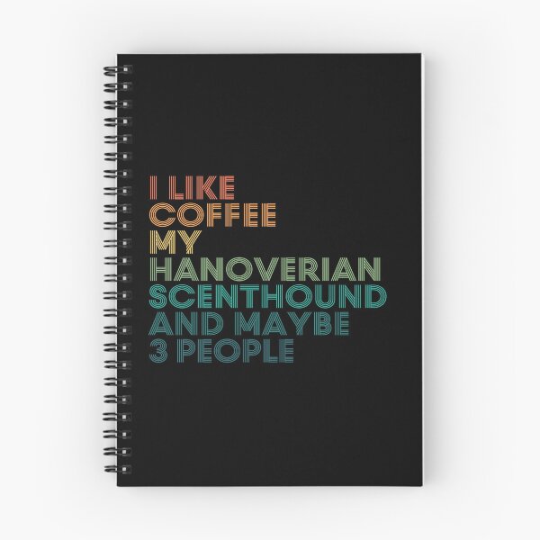 Item preview, I Like Coffee My Hanoverian Scenthound And Maybe 3 People designed and sold by kindxinn.