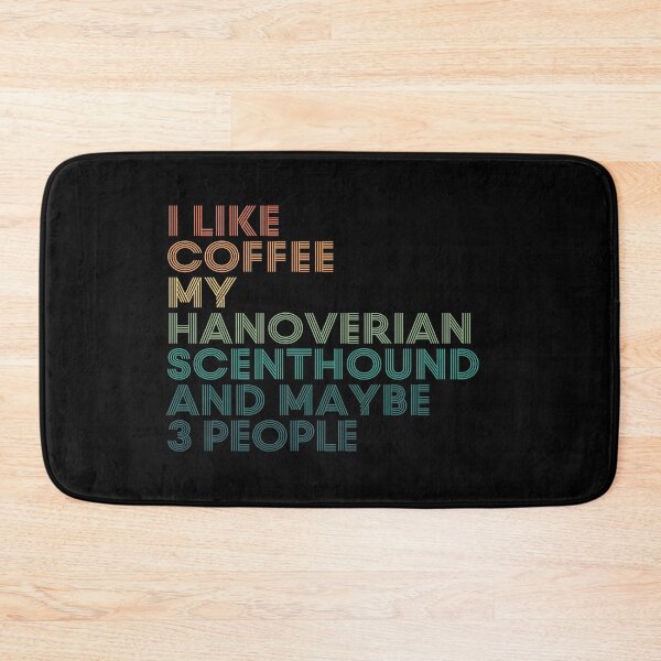 Item preview, I Like Coffee My Hanoverian Scenthound And Maybe 3 People designed and sold by kindxinn.