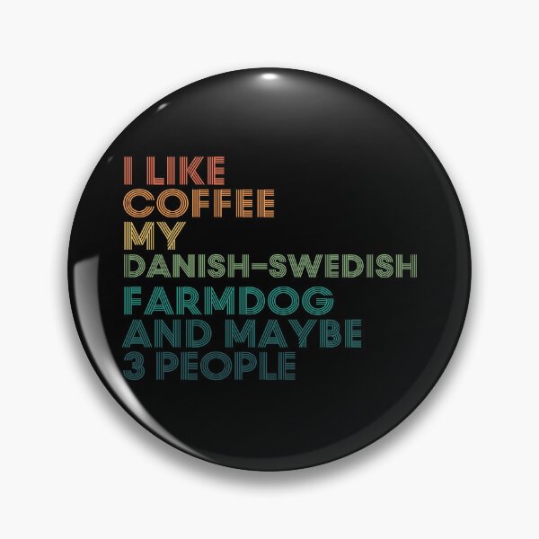 Item preview, I Like Coffee My Danish-Swedish Farmdog And Maybe 3 People designed and sold by kindxinn.