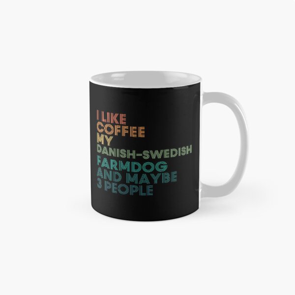 Item preview, I Like Coffee My Danish-Swedish Farmdog And Maybe 3 People designed and sold by kindxinn.