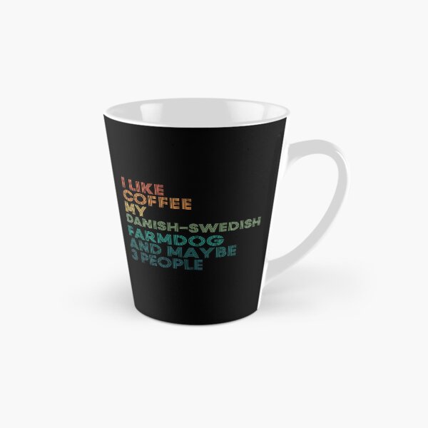 Item preview, I Like Coffee My Danish-Swedish Farmdog And Maybe 3 People designed and sold by kindxinn.