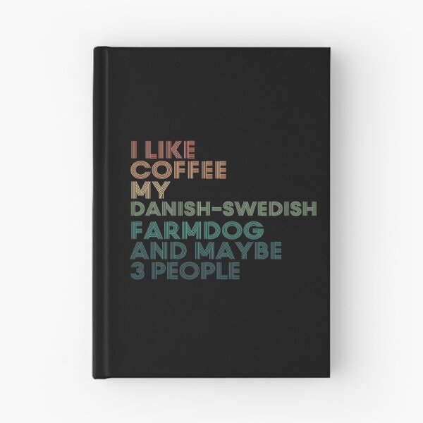 Item preview, I Like Coffee My Danish-Swedish Farmdog And Maybe 3 People designed and sold by kindxinn.
