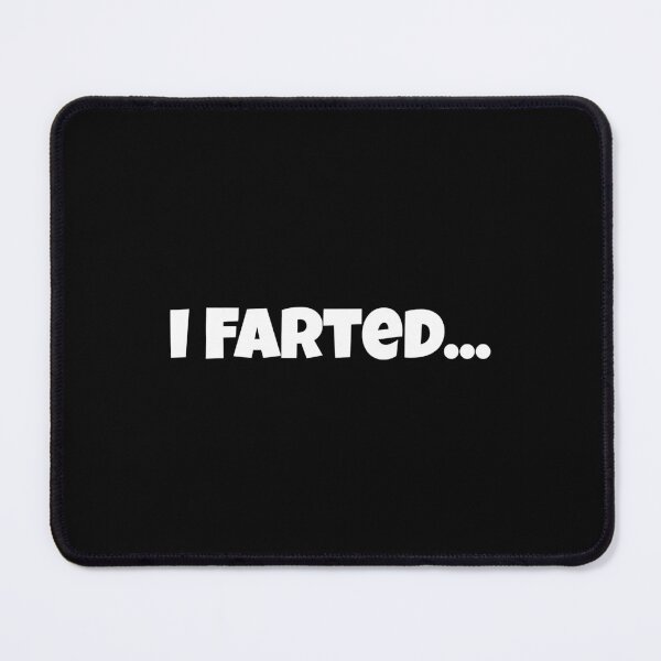 Item preview, I FARTED designed and sold by NicoleTiffany.