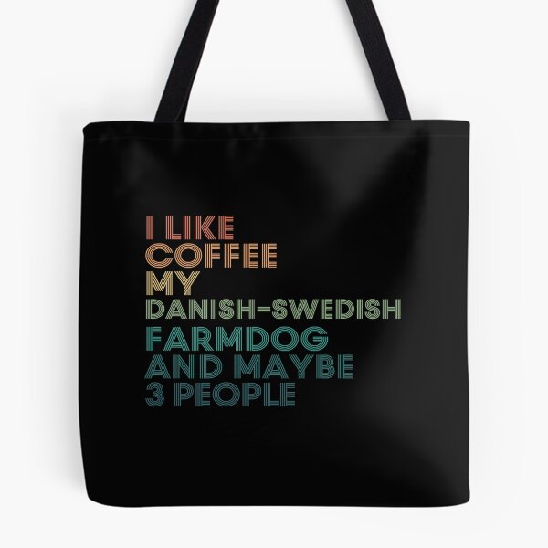 Item preview, I Like Coffee My Danish-Swedish Farmdog And Maybe 3 People designed and sold by kindxinn.