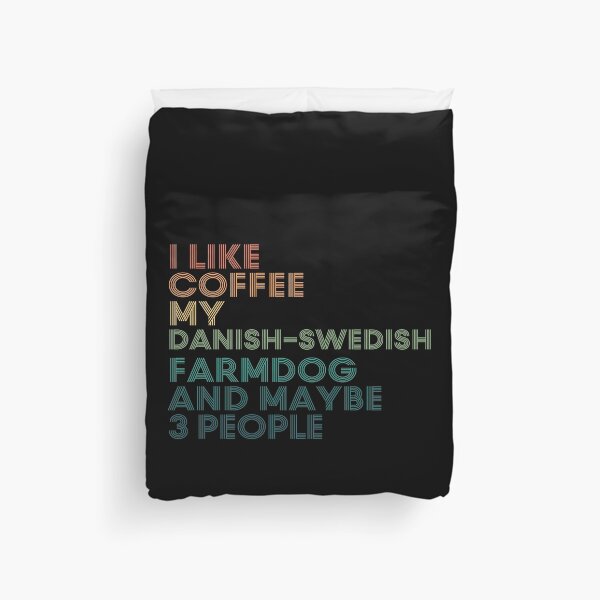 Item preview, I Like Coffee My Danish-Swedish Farmdog And Maybe 3 People designed and sold by kindxinn.