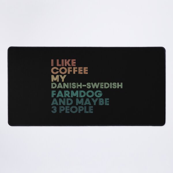 Item preview, I Like Coffee My Danish-Swedish Farmdog And Maybe 3 People designed and sold by kindxinn.