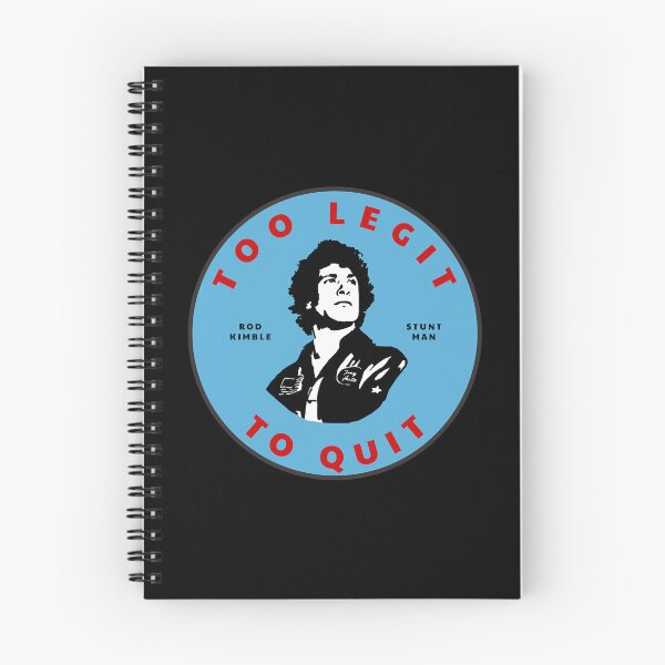Item preview, Too legit to quit - Rod Kimble Stuntman designed and sold by NicoleTiffany.