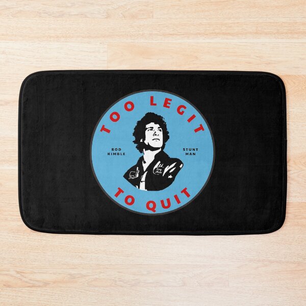Item preview, Too legit to quit - Rod Kimble Stuntman designed and sold by NicoleTiffany.